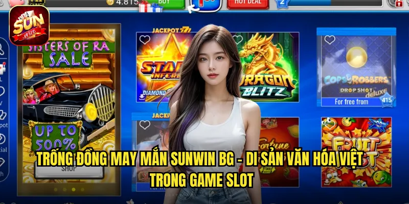 Trống Đồng May Mắn sunwin bg - Di Sản Văn Hóa Việt Trong Game Slot