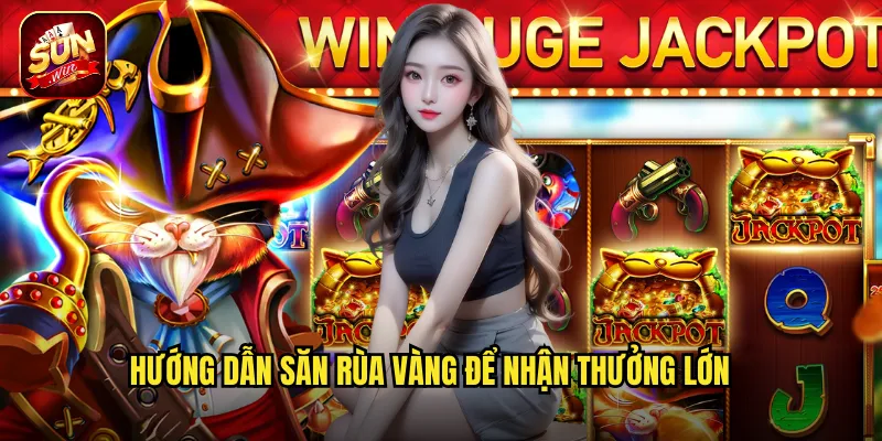 Hướng Dẫn Săn Rùa Vàng Để Nhận Thưởng Lớn